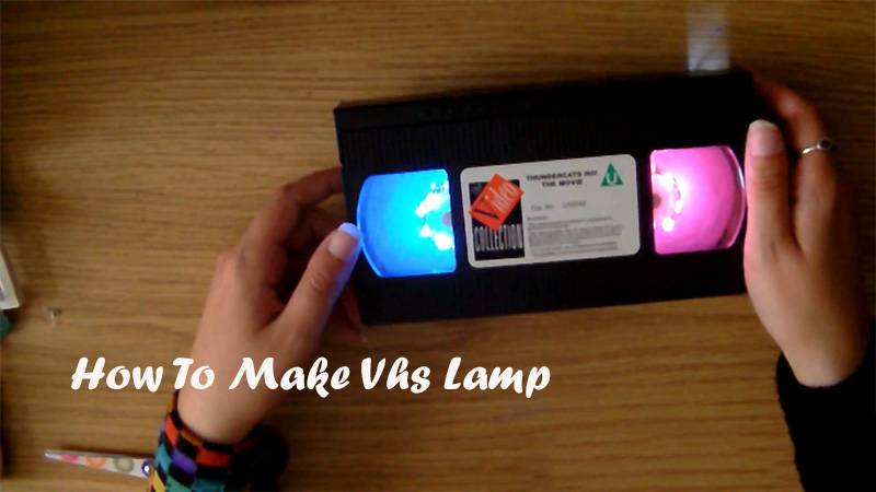 diy vhs lamp